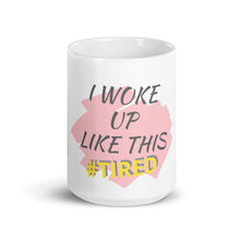 Load image into Gallery viewer, Mels Holiday "Tired" Mug